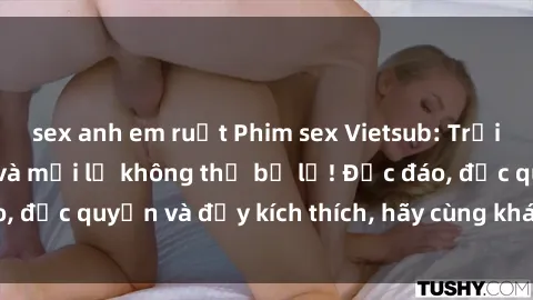 sex anh em ruột Phim sex Vietsub: Trải nghiệm hấp dẫn và mới lạ không thể bỏ lỡ! Độc đáo, độc quyền và đầy kích thích, hãy cùng khám phá ngay!