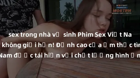 sex trong nhà vệ sinh Phim Sex Việt Nam HD - Xem ngay và không giới hạn! Đỉnh cao của ẩm thực tình dục Việt Nam được tái hiện với chất lượng hình ảnh sắc nét. Hãy thưởng thức ngay!