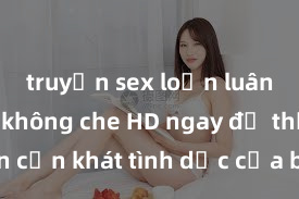 truyện sex loạn luân Xem sex không che HD ngay để thỏa mãn cơn khát tình dục của bạn! Video chất lượng cao, cảnh quay rõ nét, sẽ khiến bạn không thể rời mắt! Hãy trải nghiệm ngay!