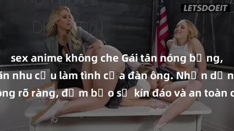 sex anime không che Gái tân nóng bỏng, dâm đãng thỏa mãn nhu cầu làm tình của đàn ông. Nhận dạng không rõ ràng, đảm bảo sự kín đáo và an toàn cho trải nghiệm tuyệt vời.