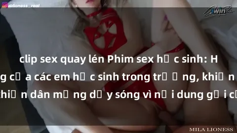 clip sex quay lén Phim sex học sinh: Hành động nóng bỏng của các em học sinh trong trường, khiến dân mạng dậy sóng vì nội dung gợi cảm và kích thích.