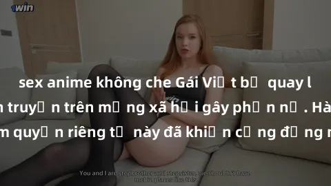 sex anime không che Gái Việt bị quay lén khi tắm, clip lan truyền trên mạng xã hội gây phẫn nộ. Hành động vi phạm quyền riêng tư này đã khiến cộng đồng mạng bức xúc và đòi trừng phạt thật nghiêm khắc.