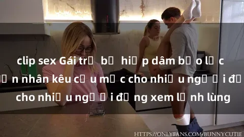 clip sex Gái trẻ bị hiếp dâm bạo lực trong công viên: Nạn nhân kêu cứu mặc cho nhiều người đứng xem lạnh lùng