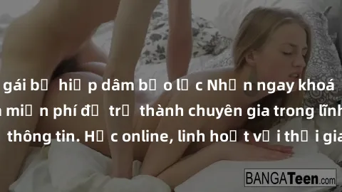 gái bị hiếp dâm bạo lực Nhận ngay khoá học lập trình Java miễn phí để trở thành chuyên gia trong lĩnh vực công nghệ thông tin. Học online, linh hoạt với thời gian, không giới hạn địa điểm. Đăng ký nga