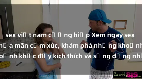 sex việt nam cưỡng hiếp Xem ngay sex jav không che để thỏa mãn cảm xúc, khám phá những khoảnh khắc đầy kích thích và sống động nhất chỉ trong click!