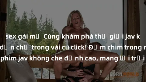 sex gái mỹ Cùng khám phá thế giới jav không che siêu hấp dẫn chỉ trong vài cú click! Đắm chìm trong những bộ phim jav không che đỉnh cao, mang lại trải nghiệm thú vị và đầy kích thích.