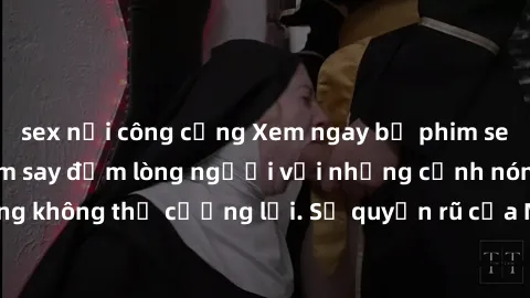 sex nơi công cộng Xem ngay bộ phim sex milf hot nhất, làm say đắm lòng người với những cảnh nóng bỏng không thể cưỡng lại. Sự quyến rũ của MILF sẽ khiến bạn mãnh liệt!