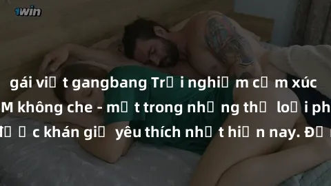 gái việt gangbang Trải nghiệm cảm xúc thăng hoa với jav SM không che - một trong những thể loại phim người lớn được khán giả yêu thích nhất hiện nay. Đảm bảo đem lại sự hấp dẫn, kích thích tối đa cho