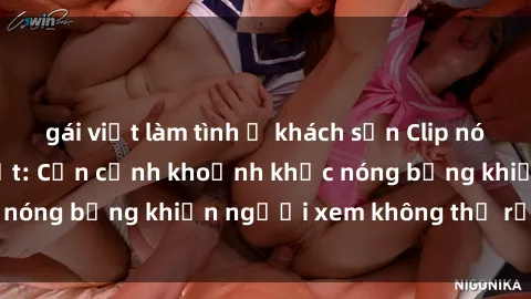 gái việt làm tình ở khách sạn Clip nóng phòng tắm gây sốt: Cận cảnh khoảnh khắc nóng bỏng khiến người xem không thể rời mắt