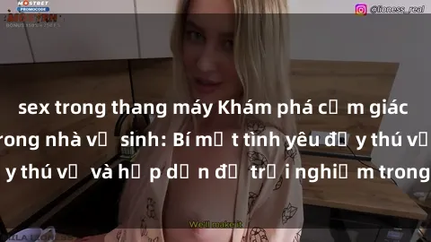 sex trong thang máy Khám phá cảm giác mới mẻ với sex trong nhà vệ sinh: Bí mật tình yêu đầy thú vị và hấp dẫn để trải nghiệm trong đêm hôm nay!