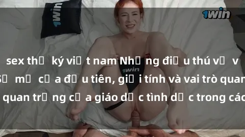 sex thư ký việt nam Những điều thú vị về sex ở Bắc Âu: Sự mở cửa đầu tiên, giới tính và vai trò quan trọng của giáo dục tình dục trong các quốc gia này.