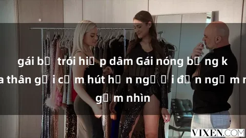 gái bị trói hiếp dâm Gái nóng bỏng khỏa thân gợi cảm hút hồn người đến ngắm nhìn